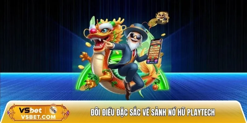 Đôi điều đặc sắc về sảnh nổ hũ Playtech